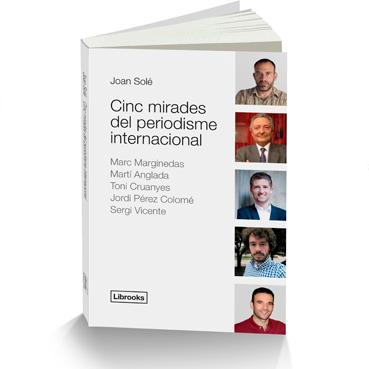 «Cinc mirades del periodisme internacional»