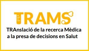 TRAM-S Translació de la recerca mèdica a la presa de decisions en salut