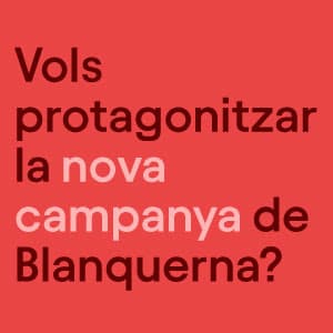 Vols protagonitzar la nova campanya de Blanquerna?