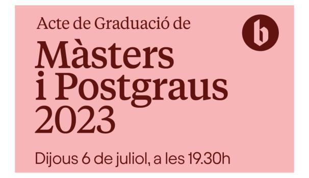Acte de graduació 2023 màsters i postgraus