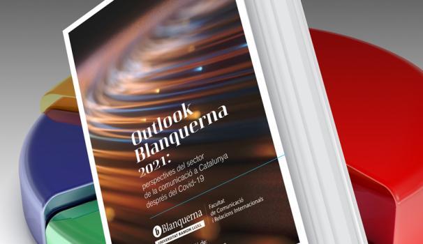 Blanquerna Outlook 2021 Report: Three out of four communication professionals believe that their company will recover between this year and 2022